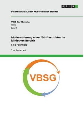 Modernisierung Einer It-Infrastruktur Im Klinischen Bereich (Paperback)
