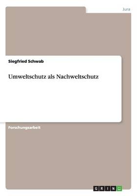 Umweltschutz ALS Nachweltschutz (Paperback)