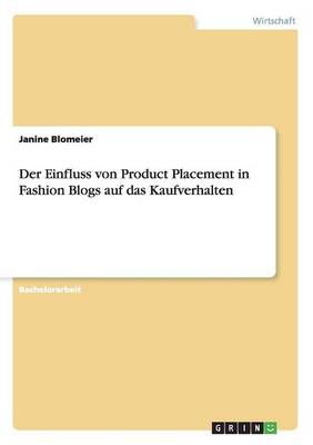 Der Einfluss Von Product Placement in Fashion Blogs Auf Das Kaufverhalten (Paperback)