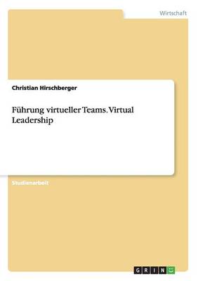 Fuhrung Virtueller Teams. Virtual Leadership (Paperback)