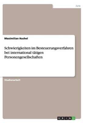 Schwierigkeiten Im Besteuerungsverfahren Bei International Tatigen Personengesellschaften (Paperback)