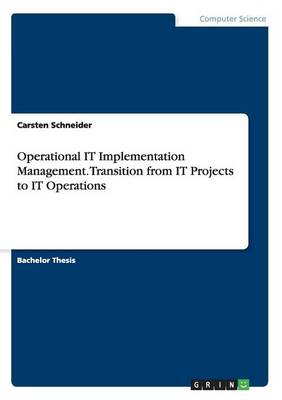 Operational IT Implementation Management. Transition from IT Projects to IT Operations (Paperback)
