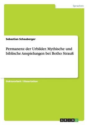 Permanenz Der Urbilder. Mythische Und Biblische Anspielungen Bei Botho Strau (Paperback)