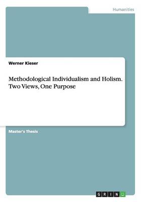 Methodological Individualism and Holism. Two Views, One Purpose (Paperback)