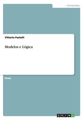 Modelos E Logica (Paperback)