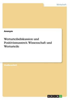 Werturteilsdiskussion Und Positivismusstreit. Wissenschaft Und Werturteile (Paperback)