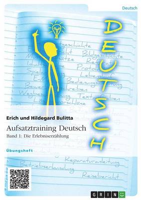 Aufsatztraining Deutsch - Band 1: Die Erlebniserzahlung (Paperback)