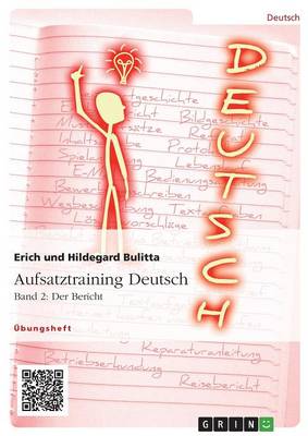Aufsatztraining Deutsch - Band 2: Der Bericht (Paperback)