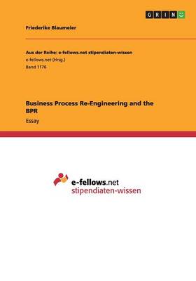 Business Process Re-Engineering and the Bpr (Paperback)