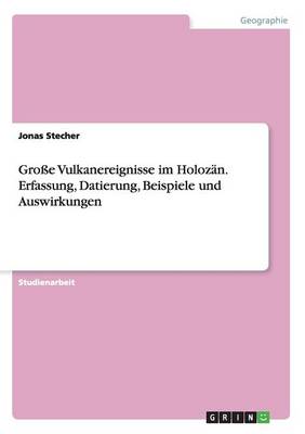 Groe Vulkanereignisse Im Holozan. Erfassung, Datierung, Beispiele Und Auswirkungen (Paperback)