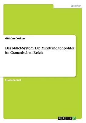 Das Millet-System. Die Minderheitenpolitik Im Osmanischen Reich (Paperback)