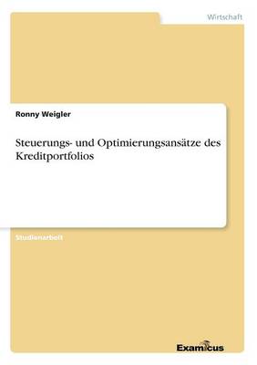 Steuerungs- Und Optimierungsans tze Des Kreditportfolios (Paperback)