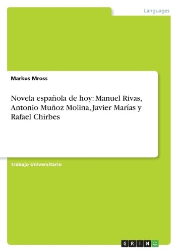 Novela espanola de hoy: Manuel Rivas, Antonio Munoz Molina, Javier Marias y Rafael Chirbes (Paperback)