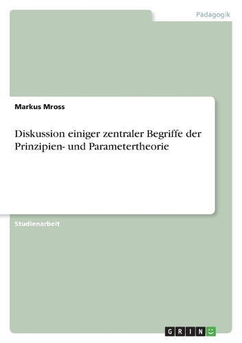 Diskussion Einiger Zentraler Begriffe Der Prinzipien- Und Parametertheorie (Paperback)