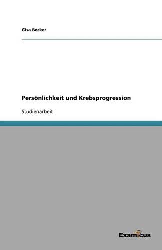 Persoenlichkeit und Krebsprogression (Paperback)