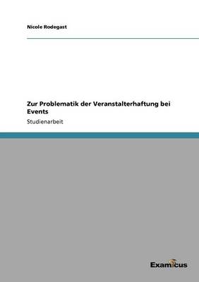 Zur Problematik Der Veranstalterhaftung Bei Events (Paperback)