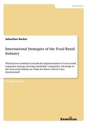 International Strategies of the Food Retail Industry (Paperback)