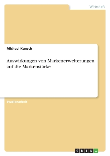 Auswirkungen von Markenerweiterungen auf die Markenstarke (Paperback)