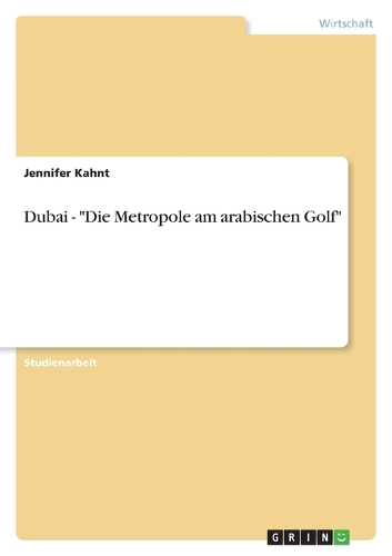 Dubai - "Die Metropole am arabischen Golf" (Paperback)