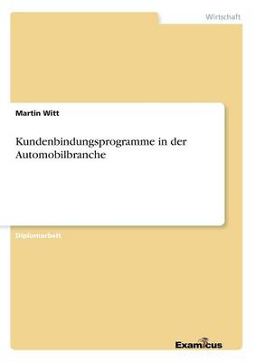 Kundenbindungsprogramme in der Automobilbranche (Paperback)