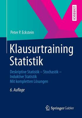 Klausurtraining Statistik: Deskriptive Statistik - Stochastik - Induktive Statistik Mit Kompletten L sungen (Paperback)