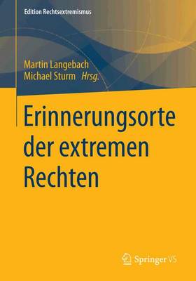 Erinnerungsorte Der Extremen Rechten - Edition Rechtsextremismus 101 (Paperback)