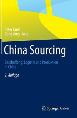 China Sourcing: Beschaffung, Logistik Und Produktion in China (Hardback)