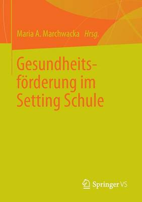 Gesundheitsf rderung Im Setting Schule (Paperback)
