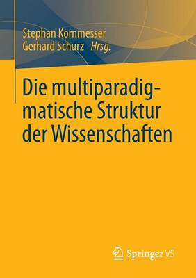 Die Multiparadigmatische Struktur Der Wissenschaften (Paperback)