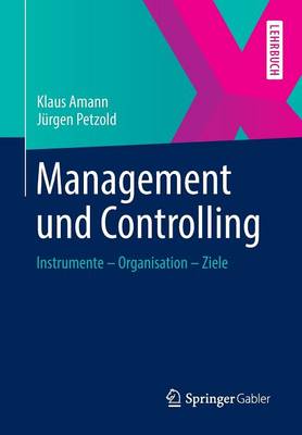 Management Und Controlling: Instrumente - Organisation - Ziele (Paperback)
