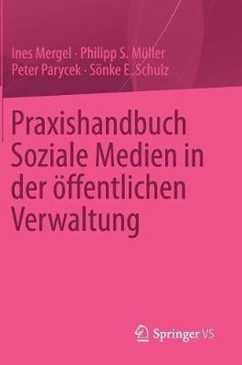 Praxishandbuch Soziale Medien in Der �ffentlichen Verwaltung (Hardback)