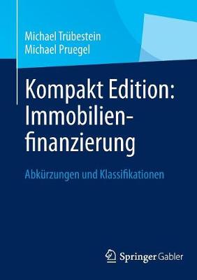 Kompakt Edition: Immobilienfinanzierung: Abk rzungen Und Klassifikationen (Paperback)