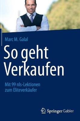 So Geht Verkaufen: Mit 99 Nls-Lektionen Zum Eliteverkaufer (Hardback)