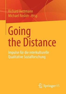Going the Distance: Impulse F�r Die Interkulturelle Qualitative Sozialforschung (Paperback)