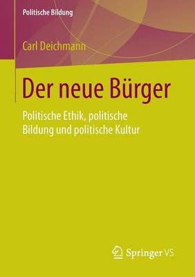 Der Neue B rger: Politische Ethik, Politische Bildung Und Politische Kultur - Politische Bildung (Paperback)