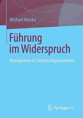 F hrung Im Widerspruch: Management in Sozialen Organisationen (Paperback)