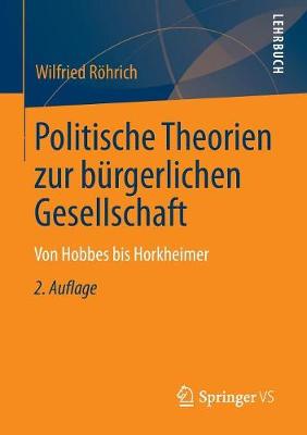 Politische Theorien Zur B rgerlichen Gesellschaft: Von Hobbes Bis Horkheimer (Paperback)