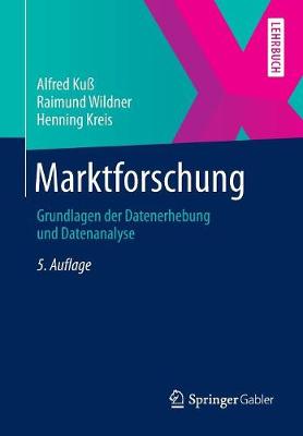 Marktforschung: Grundlagen Der Datenerhebung Und Datenanalyse (Paperback)