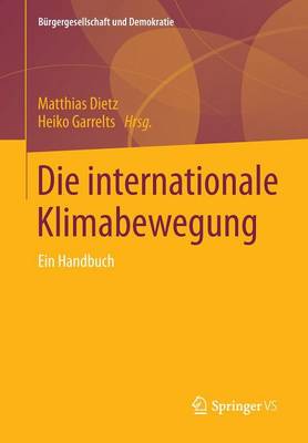 Die Internationale Klimabewegung: Ein Handbuch - Burgergesellschaft Und Demokratie 39 (Paperback)