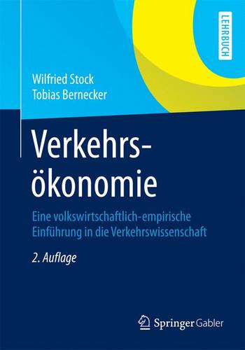 Verkehrs konomie: Eine Volkswirtschaftlich-Empirische Einf hrung in Die Verkehrswissenschaft (Paperback)
