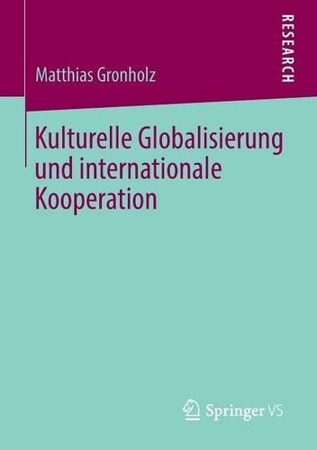 Kulturelle Globalisierung Und Internationale Kooperation (Paperback)