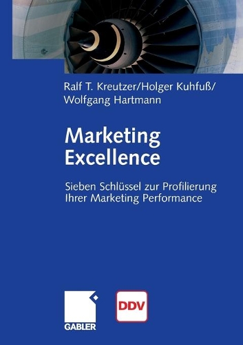 Marketing Excellence: 7 Schl�ssel Zur Profilierung Ihrer Marketing Performance (Paperback)