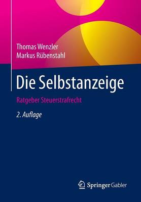 Die Selbstanzeige: Ratgeber Steuerstrafrecht (Paperback)
