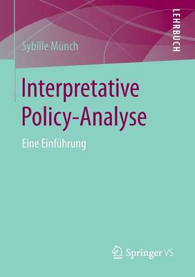 Interpretative Policy-Analyse: Eine Einf hrung (Paperback)