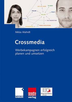Crossmedia: Werbekampagnen Erfolgreich Planen Und Umsetzen (Paperback)