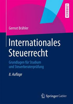 Internationales Steuerrecht: Grundlagen Fur Studium Und Steuerberaterprufung (Paperback)