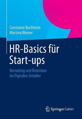 HR-Basics F�r Start-Ups: Recruiting Und Retention Im Digitalen Zeitalter (Paperback)