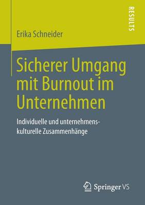 Sicherer Umgang Mit Burnout Im Unternehmen: Individuelle Und Unternehmenskulturelle Zusammenh nge (Paperback)