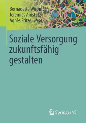 Soziale Versorgung Zukunftsf hig Gestalten (Paperback)