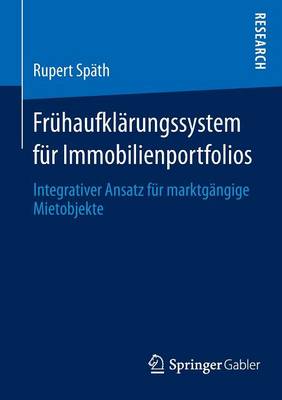 Fruhaufklarungssystem Fur Immobilienportfolios: Integrativer Ansatz Fur Marktgangige Mietobjekte (Paperback)